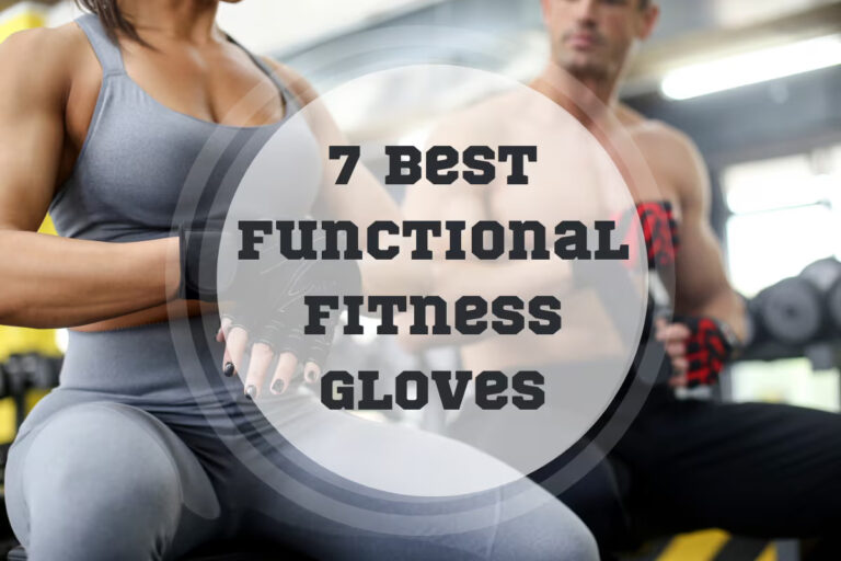 7 Best Functional Fitness Gloves in 2024