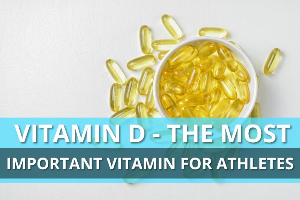 Vitamin D - The Most Important Vitamin For Athletes
