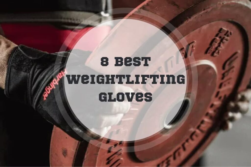 Best Weightlifting Gloves