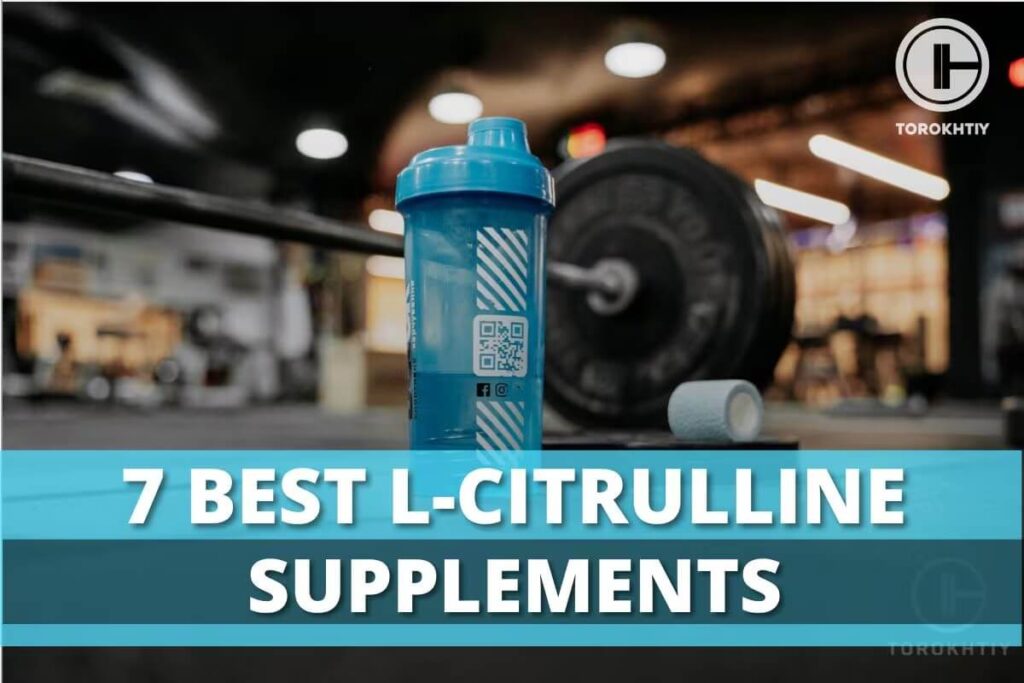 Best L-Citrulline Supplements