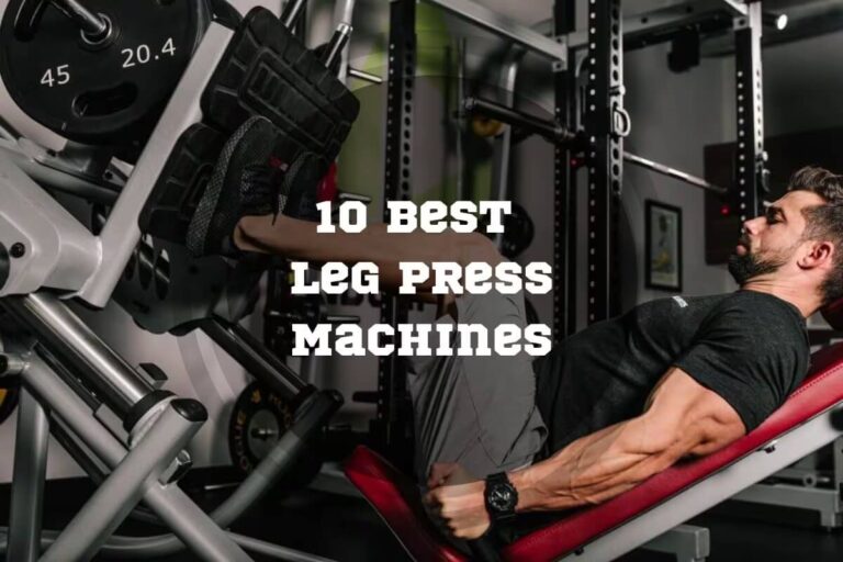 10 Best Leg Press Machines in 2024