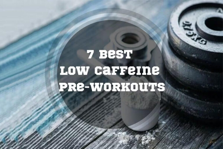 7 Best Low Caffeine Pre-Workouts in 2024