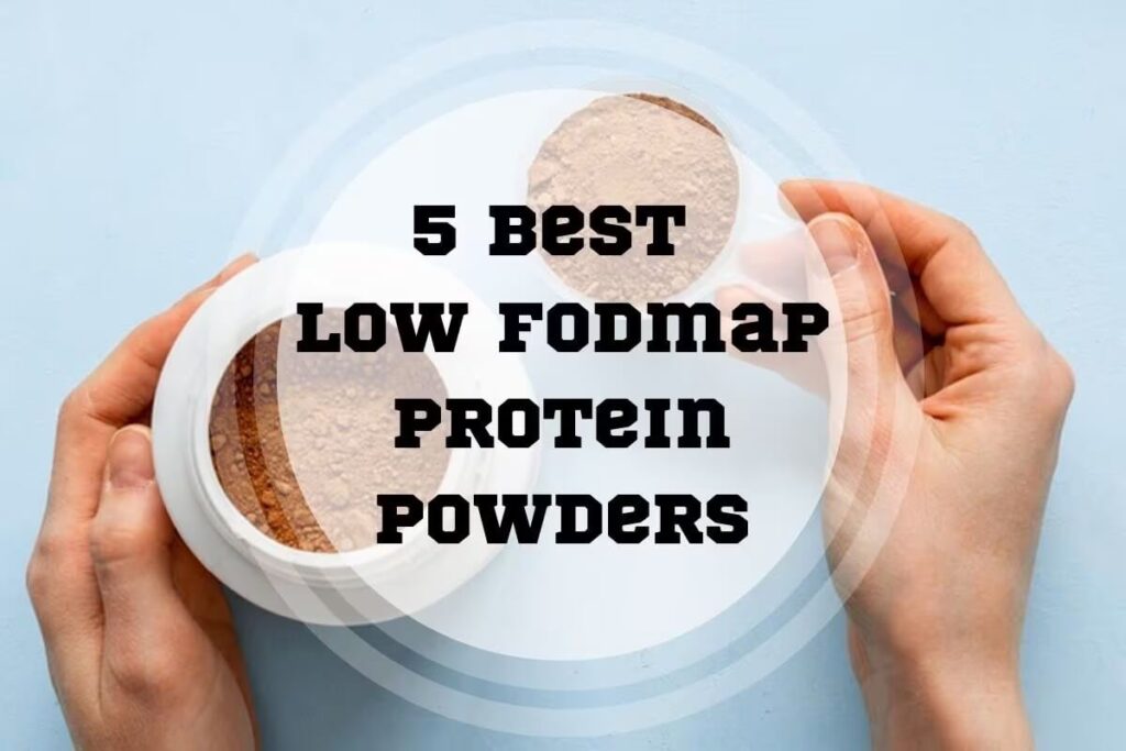 5 Best Low FODMAP Protein Powders