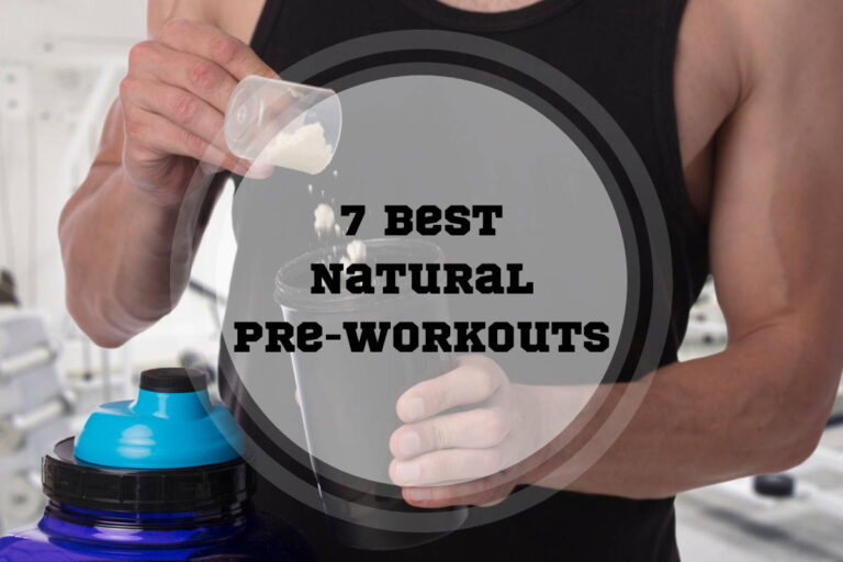 7 Best Natural Pre-Workouts In 2024