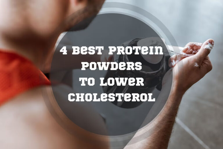 4 Best Protein Powders to Lower Cholesterol in 2024