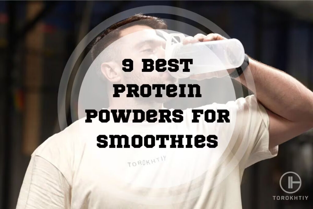 Best Protein Powders For Smoothies