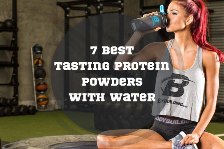 7 Best Tasting Protein Powders with Water in 2024