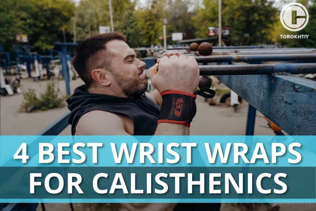 Best Wrist Wraps For Calisthenics
