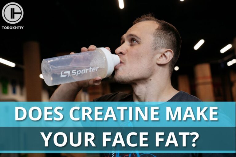 Does Creatine Make Your Face Fat