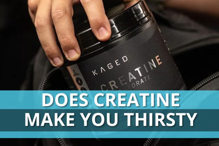 Does Creatine Make You Thirsty? Creatine and Water Intake