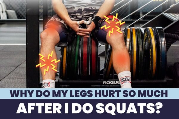 why-do-my-legs-hurt-so-much-after-i-do-squats