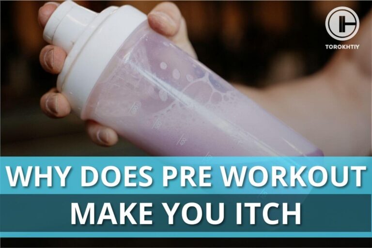 Why Does Pre Workout Make You Itch?