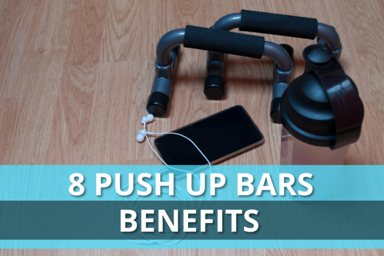 8 Push Up Bars Benefits: Are They Worth It?