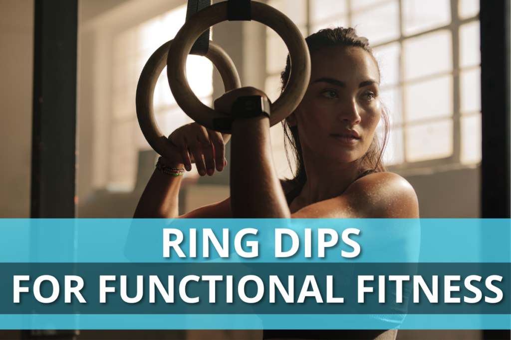 Ring Dips for Functional Fitness Main