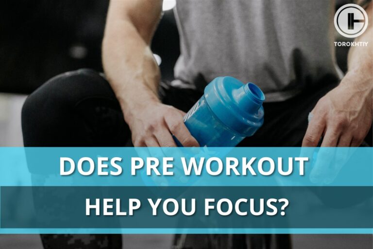 Does Pre Workout Help You Focus?
