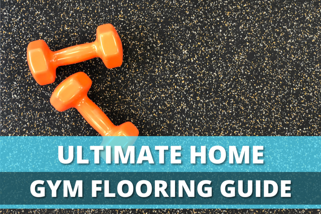 Ultimate Home Gym Flooring Guide