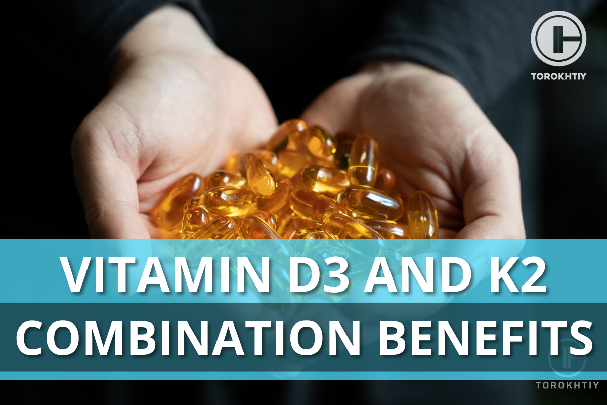 Vitamin D3 And K2 Combination Benefits