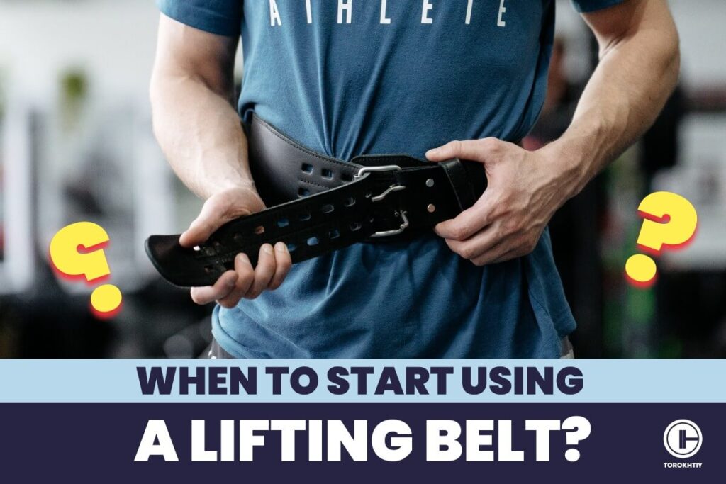 When to Start Using a Lifting Belt?