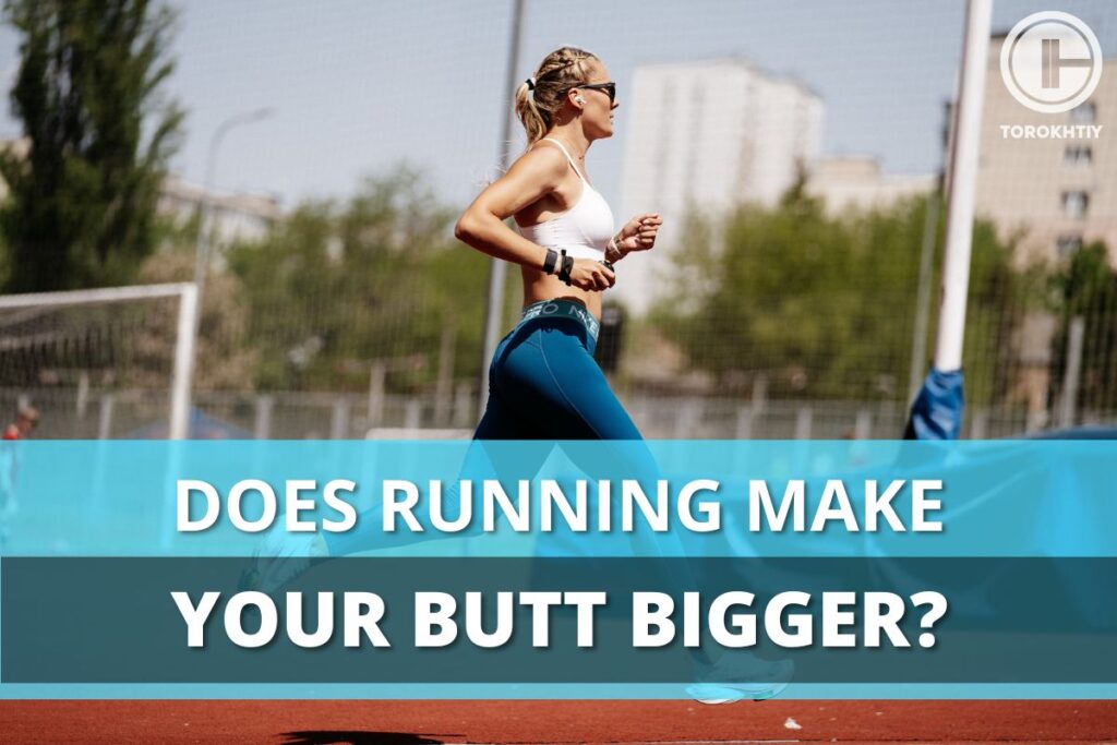 does running make your butt bigger